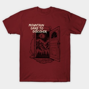 Mountain, dare to Discover T-Shirt